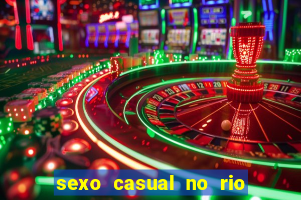 sexo casual no rio de janeiro